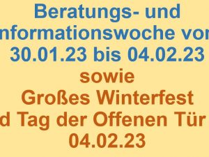 Beratungs- und Informationswoche vom 30.01.23 – 04.02.23 sowie Winterfest am 04.02.23